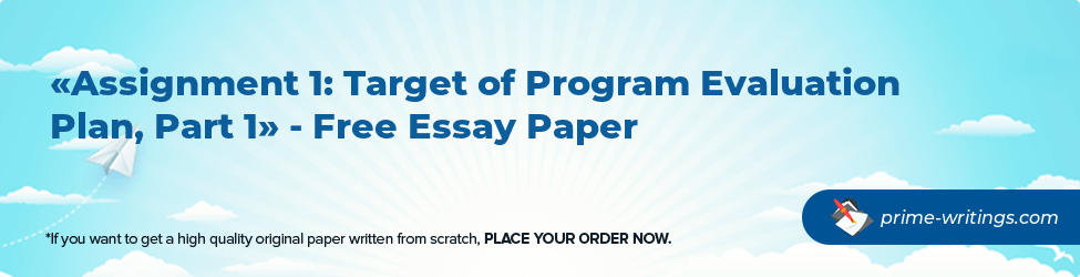 Assignment 1: Target of Program Evaluation Plan, Part 1