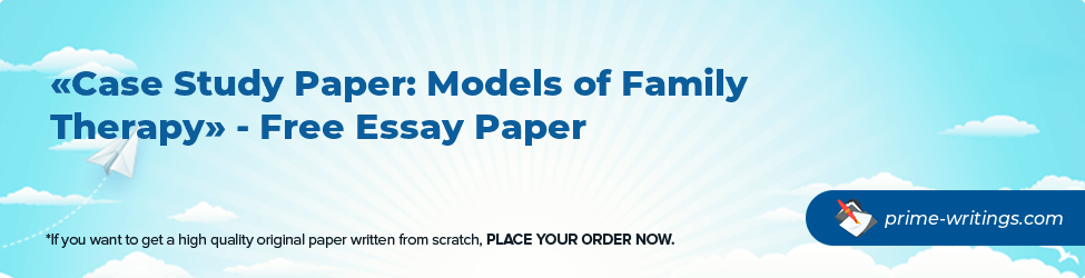 Case Study Paper: Models of Family Therapy